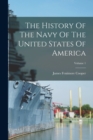 The History Of The Navy Of The United States Of America; Volume 1 - Book