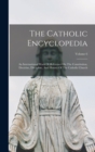 The Catholic Encyclopedia : An International Work Of Reference On The Constitution, Doctrine, Discipline, And History Of The Catholic Church; Volume 6 - Book