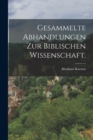 Gesammelte Abhandlungen zur biblischen Wissenschaft. - Book