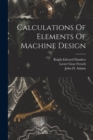 Calculations Of Elements Of Machine Design - Book