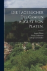 Die Tagebucher des Grafen August von Platen. - Book
