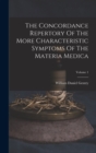 The Concordance Repertory Of The More Characteristic Symptoms Of The Materia Medica; Volume 1 - Book