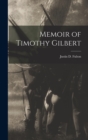 Memoir of Timothy Gilbert - Book