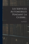 Les Services Automobiles Pendant La Guerre... - Book