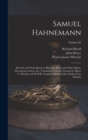Samuel Hahnemann; His Life and Work, Based on Recently Discovered State Papers, Documents, Letters, Etc. Translated From the German by Marie L. Wheeler and W.H.R. Grundy. Edited by J.H. Clarke & F.J. - Book