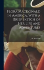 Flora Macdonald in America, With a Brief Sketch of Her Life and Adventures - Book