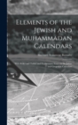 Elements of the Jewish and Muhammadan Calendars : With Rules and Tables and Explanatory Notes on the Julian and Gregorian Calendars - Book