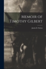 Memoir of Timothy Gilbert - Book