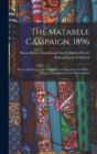 The Matabele Campaign, 1896; Being a Narrative of the Campaign in Suppressing the Native Rising in Matabeleland and Mashonaland - Book