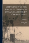 Ethnology of the Kwakiutl, Based on Data Collected by George Hunt; Volume pt. 1 - Book