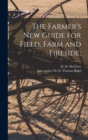 The Farmer's New Guide for Field, Farm and Fireside; - Book