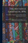 The Matabele Campaign, 1896; Being a Narrative of the Campaign in Suppressing the Native Rising in Matabeleland and Mashonaland - Book