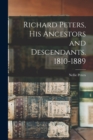 Richard Peters, His Ancestors and Descendants. 1810-1889 - Book
