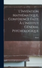 L'invention mathematique, conference faite a l'Institut general psychologique - Book