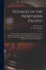 Voyages in the Northern Pacific : Narrative of Several Trading Voyages From 1813 to 1818, Between the Northwest Coast of America, the Hawaiian Islands and China, With a Description of the Russian Esta - Book