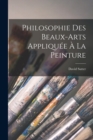 Philosophie des beaux-arts appliquee a la peinture - Book