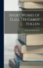 Short Works of Eliza Lee Cabot Follen - Book