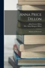 Anna Price Dillon; Memoir and Memorials - Book
