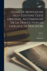 Essais de Montaigne (self-edition) Texte original, accompagne de la traduction en langage de nos jours; Tome 1 - Book