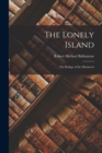 The Lonely Island : The Refuge of the Mutineers - Book