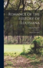 Romance of the History of Louisiana : A Series of Lectures - Book