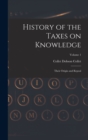 History of the Taxes on Knowledge : Their Origin and Repeal; Volume 1 - Book