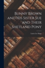 Bunny Brown and His Sister Sue and Their Shetland Pony - Book
