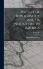 History of Homoeopathy and Its Institutions in America; Volume IV - Book