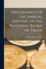 Proceedings of the Annual Meeting of the National Board of Trade - Book