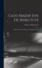 Cato Major Sive de Senectute : Laelius, Sive, de Amicitia, et, Epistolae Selectae - Book