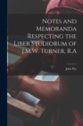 Notes and Memoranda Respecting the Liber Studiorum of J.M.W. Turner, R.A - Book