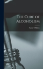 The Cure of Alcoholism - Book