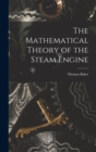 The Mathematical Theory of the Steam Engine - Book