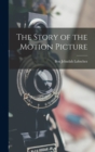 The Story of the Motion Picture - Book