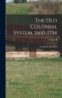 The Old Colonial System, 1660-1754; Volume II - Book