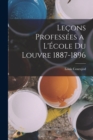 Lecons Professees a l'Ecole du Louvre 1887-1896 - Book