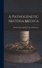 A Pathogenetic Materia Medica - Book