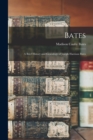 Bates : A Brief History and Genealogy of Joseph Harrison Bates - Book