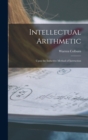 Intellectual Arithmetic : Upon the Inductive Method of Instruction - Book