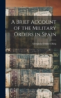 A Brief Account of the Military Orders in Spain - Book