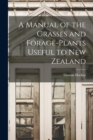 A Manual of the Grasses and Forage-plants Useful to New Zealand - Book