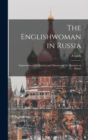 The Englishwoman in Russia : Impressions of the Society and Manners of the Russians at Home - Book