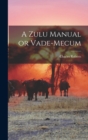 A Zulu Manual or Vade-Mecum - Book