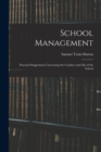 School Management : Practical Suggestions Concerning the Conduct and Life of the School - Book