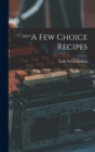 A Few Choice Recipes - Book