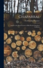 Chaparral : Studies in the Dwarf Forests or Elfin-wood of Southern California - Book