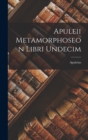 Apuleii Metamorphoseon Libri Undecim - Book