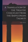 A Translation of the Treatise Chagigah From the Babylonian Talmud - Book