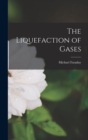 The Liquefaction of Gases - Book