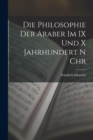 Die Philosophie der Araber im IX und x Jahrhundert n Chr - Book